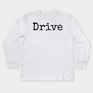 Drive Forward - motivational yearly word Kids Long Sleeve T-Shirt